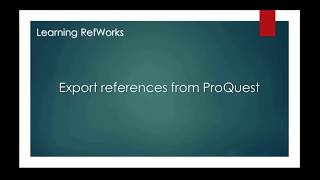 Learning RefWorks  Export References from ProQuest [upl. by May]