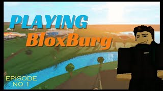 Playing BloxBurg Episode 1 [upl. by Aoket]