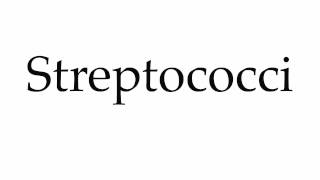 How to Pronounce Streptococci [upl. by Ardnalac573]