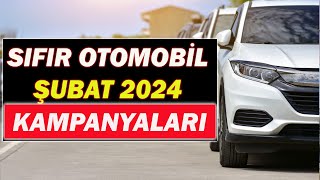 SIFIR OTOMOBİL ŞUBAT 2024 KAMPANYALARI [upl. by Yras503]