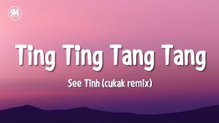 See Tinh Cukak Remix Hoang Thuy Linh  ting ting tang tang ting tiktok [upl. by Oigaib]