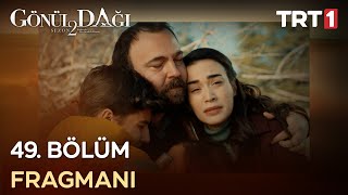 Gönül Dağı 49 Bölüm Fragmanı [upl. by Valery884]