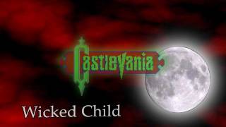 Castlevania Wicked Child Remixed by Capsule998 [upl. by Nitsruk256]