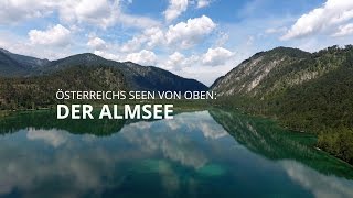 Österreichs Seen von oben DER ALMSEE [upl. by Fifine]