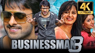 Businessman 3 4K ULTRA HD Blockbuster Hindi Dubbed Movie  Prabhas Anushka Shetty [upl. by Aldus]