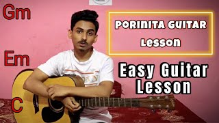 Porinita Guitar Lesson  Guitar Chords amp Short Cover  Easy Guitar Lesson  Raisul Islam Rupu [upl. by Mellette]