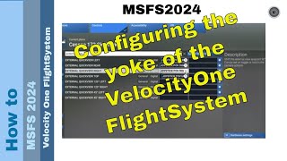 🛠️ How to Configure VelocityOne FlightSystem Yoke for MSFS 2024 StepbyStep Guide updated 🚀 [upl. by Nam787]