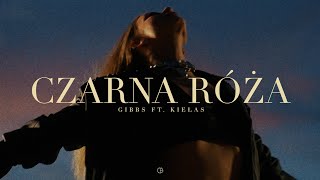 Gibbs ft Kiełas  Czarna Róża [upl. by Nayhr]