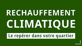 Réchauffement climatique  Le repérer dans votre quartier [upl. by Samled]