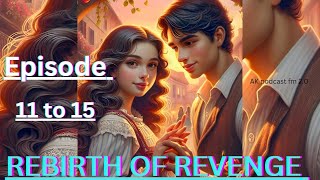 REBIRTH OF REVENGE  Episode 11 to 15  today new episode pocket novel fm viral story  story [upl. by Bob]