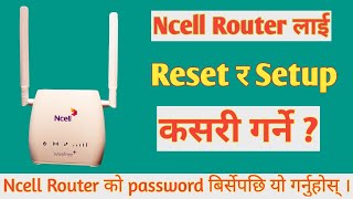 How To Reset and Setup Ncell Router  Ncell Wirefree Router Setup After Reset [upl. by Maisel]