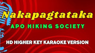 Nakapagtataka  APO Hiking Society HD HIGHER KEY Karaoke Version [upl. by Skillern]