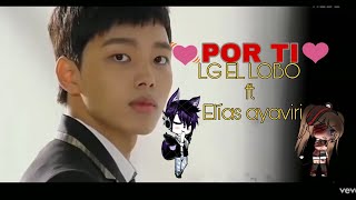 POR TI  Elías ayaviri ft LG EL LOBO rap románticotrapregge 2019 [upl. by Nibas]