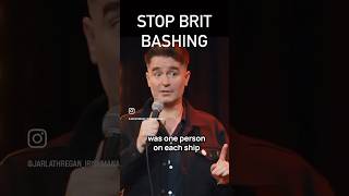 Why Brit Bashing Has To Stop Comedy [upl. by Nyllek]