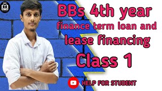 Bbs 4 th year finance term loan and lease financing class 1 [upl. by Madaih170]