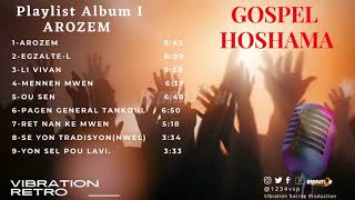 GOSPEL HAITIAN 2022  GOSPEL HOSHAMA  ALBUM AROZEM  VIBRATION RETRO [upl. by Pall]