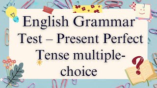 English Grammar Test – Present Perfect tense multiple choice GrammarChallenge EnglishGrammar [upl. by Pilif]