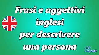 più di 100 Frasi e aggettivi in INGLESE per descivere una persona Utilissimi [upl. by Kacey]