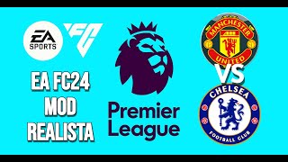 EA SPORT FC24 MOD GAMEPLAY REALISTA  MANCHESTER UNITED VS CHELSEA [upl. by Lamag75]