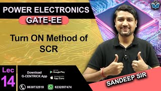 Lec 14 Turn ON Method of SCR  Power Electronics  GATE Exam [upl. by Aimee254]