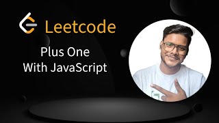 LeetCode Plus One  JavaScript Solution Explained [upl. by Rese]