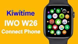 KIWITIME IWO W26 Smartwatch Connect with iPhone and Detailed Functions Review [upl. by Bach]