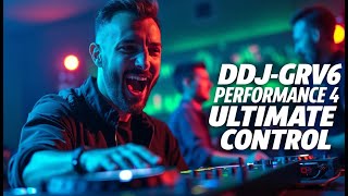 How to Master DJing with the DDJGRV6 A ClubStandard Controller [upl. by Aronoff]