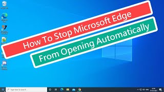 How To Stop Microsoft Edge From Opening Automatically [upl. by Scornik]