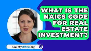 What Is The Naics Code For Real Estate Investment  CountyOfficeorg [upl. by Aerdna]