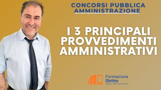 i 3 principali provvedimenti amministrativi [upl. by Ahsemo]