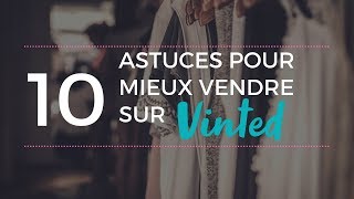 Comment vendre vite et bien sur VINTED  10 astuces [upl. by Bender]