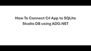 How to Connect C Console App to SQLite Studio Using ADONET [upl. by Vanny]