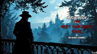 The Most Dangerous Game BY RICHARD CONNELL FULL AUDIOBOOK fullaudiobook audiobook [upl. by Airtemad]