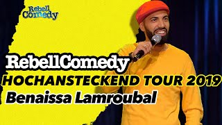 BENAISSA LAMROUBAL  REBELLCOMEDYTOUR 2019 quotHOCHANSTECKENDquot [upl. by Anos127]