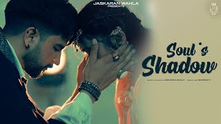 Souls Shadow  Jaskaran Wahla  Sandeepk Official Video [upl. by Willtrude]