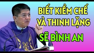 TẬP SỐNG KIỀM CHẾ VÀ THINH LẶNG ĐỂ CÓ BÌNH AN  CHA NGUYỄN THIẾT THẮNG THUYẾT GIẢNG [upl. by Lindon]