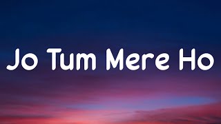 Anuv Jain  Jo Tum Mere Ho Lyrics [upl. by Lleraj]