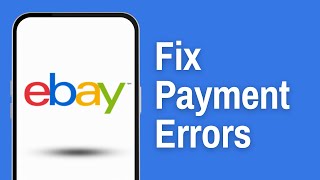 How to Fix Payment Not Going Through on eBay 2024 [upl. by Enobe]