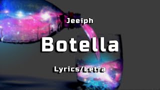 Jeeiph  Botella LyricsLetra [upl. by Hubey227]