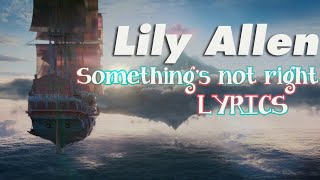 Lily Allen  Somethings Not Right from Pan LYRIC VIDEO [upl. by Adekam542]