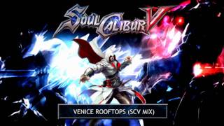 Soul Calibur V OST  Venice Rooftops SCV Mix [upl. by Elias985]