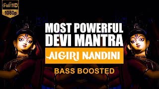 Aigiri Nandini  Most Powerful Devi Mantra  Bass Boosted Song 🎧 [upl. by Zorana]