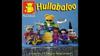 Play School Hullabaloo 1999 Full Album [upl. by Urania836]