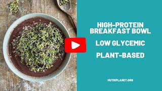 Proteinpacked Vegan Breakfast Bowl With High Fiber And Low Glycemic Index [upl. by Bouldon]