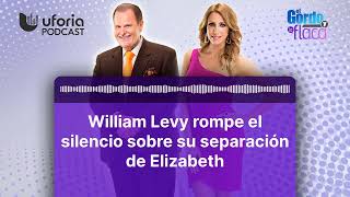 William Levy rompe el silencio sobre su separación de Elizabeth  El Gordo y La Flaca [upl. by Moshe]