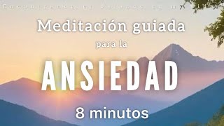 Meditación corta para la ANSIEDAD 🙏🏼  8 minutos de MINDFULNESS [upl. by Culhert351]