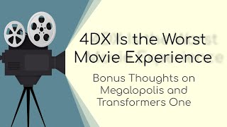 4DX Is the Worst Movie Experience bonus thoughts on Megalopolis and Transformers One [upl. by Orsola]