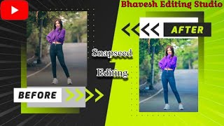 Best Photo Editing Tutorial  Snapseed Photo Editing  Bhavesh Editing Studio [upl. by Drucy818]