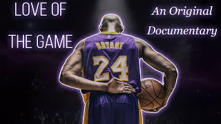 Love Of The Game A Kobe Bryant Documentary [upl. by Ike641]