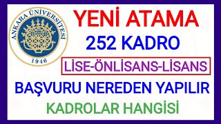 YENİ İLAN✅ LİSEÖNLİSANSLİSANS MEZUNU MEMUR ATAMASI✅ANKARA ÜNİVERSİTESİ 252 YENİ KADRO BAŞVUR LİNKİ [upl. by Cohbath106]